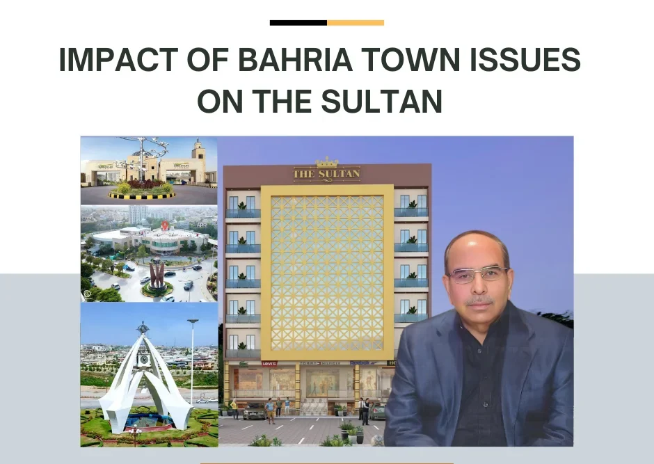 impact of bahria town issue on The Sultan Bahria Town Islamabad malik riaz pic